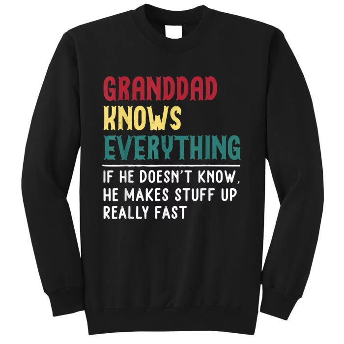 Granddad Know Everything Fathers Day Funny GIFT Granddad Tall Sweatshirt