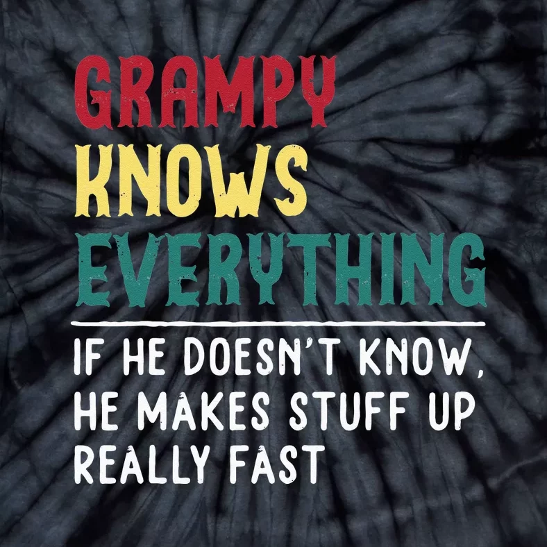 Grampy Know Everything Fathers Day For Funny Grandpa Grampy Tie-Dye T-Shirt