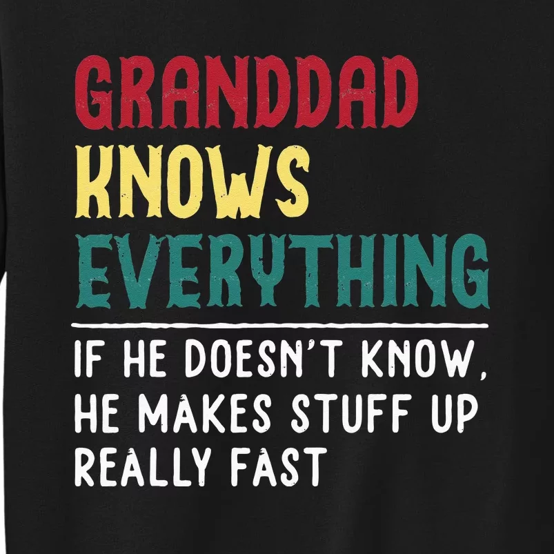 Granddad Know Everything Fathers Day For Funny Granddad Tall Sweatshirt