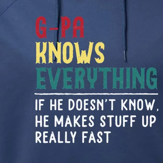 Gpa Know Everything Funny Fathers Day Gift For Grandfather Performance Fleece Hoodie