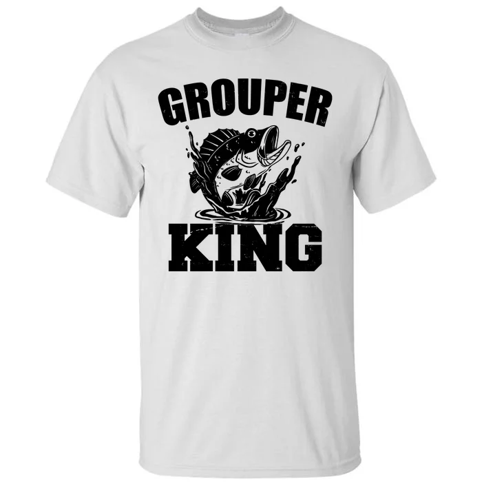 Grouper King Fishing Tall T-Shirt