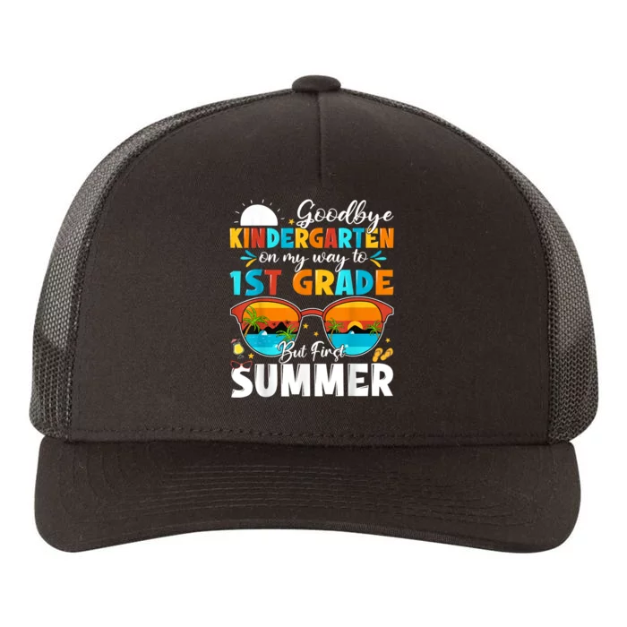 Goodbye Kindergarten Graduation To 1st Grade Hello Summer Yupoong Adult 5-Panel Trucker Hat