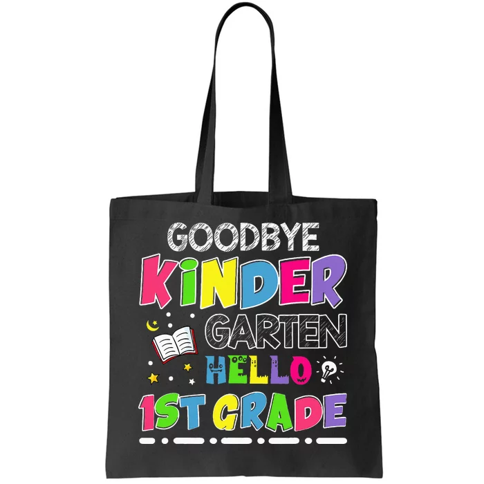 Goodbye Kindergarten Graduation Hello First Grade Tote Bag