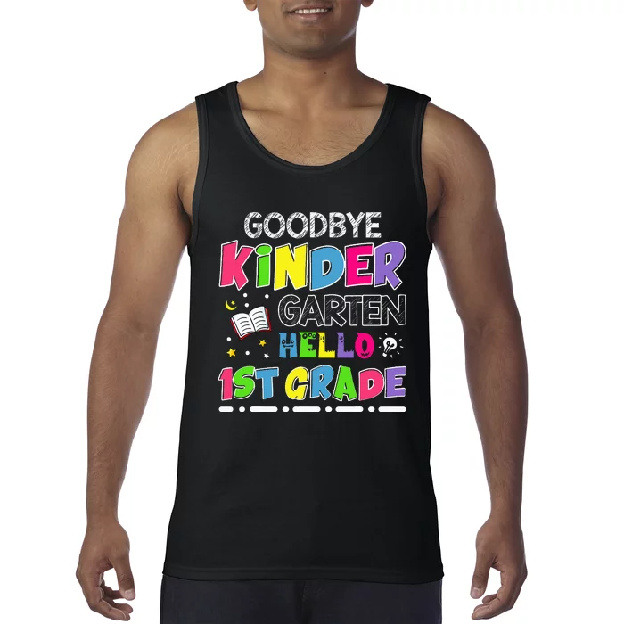 Goodbye Kindergarten Graduation Hello First Grade Tank Top