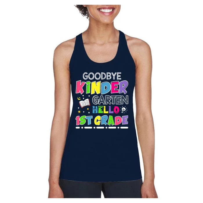 Goodbye Kindergarten Graduation Hello First Grade Women's Racerback Tank