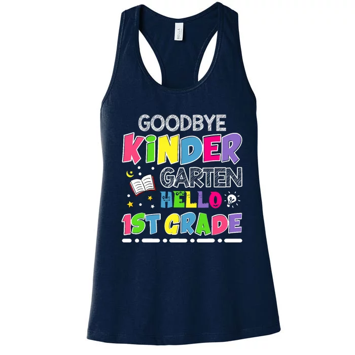 Goodbye Kindergarten Graduation Hello First Grade Women's Racerback Tank