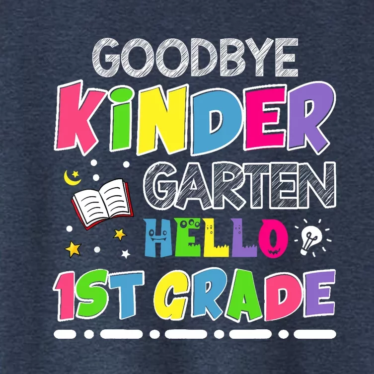 Goodbye Kindergarten Graduation Hello First Grade Women's Crop Top Tee