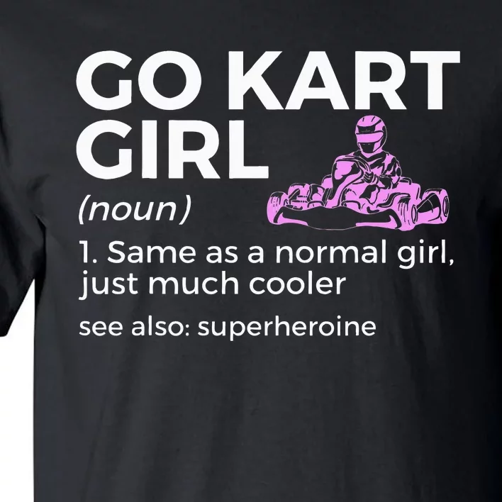 Go Kart Girl Definition Superheroine Tall T-Shirt