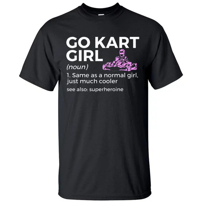 Go Kart Girl Definition Superheroine Tall T-Shirt