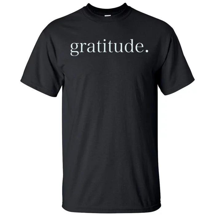 Goodness Kindness Gratitude Good Life Uplifting Tall T-Shirt