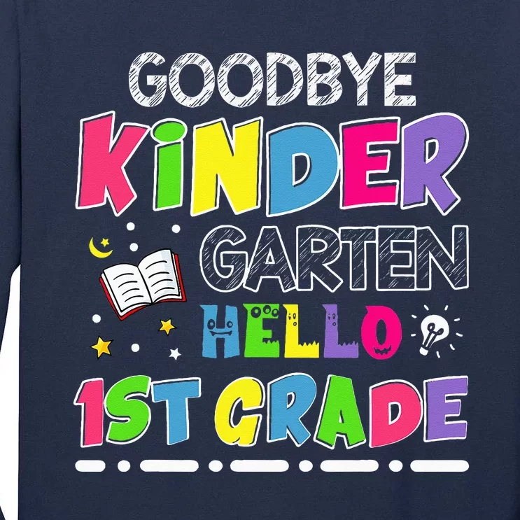 Goodbye Kindergarten Graduation Hello First Grade Tall Long Sleeve T-Shirt