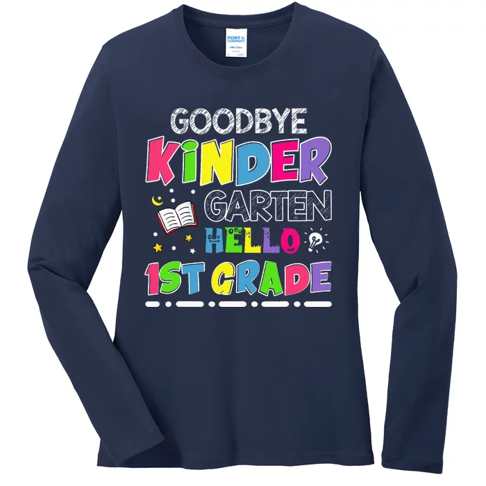 Goodbye Kindergarten Graduation Hello First Grade Ladies Long Sleeve Shirt