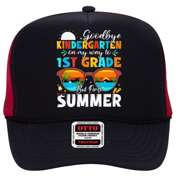 Goodbye Kindergarten Graduation To 1st Grade Hello Summer High Crown Mesh Trucker Hat