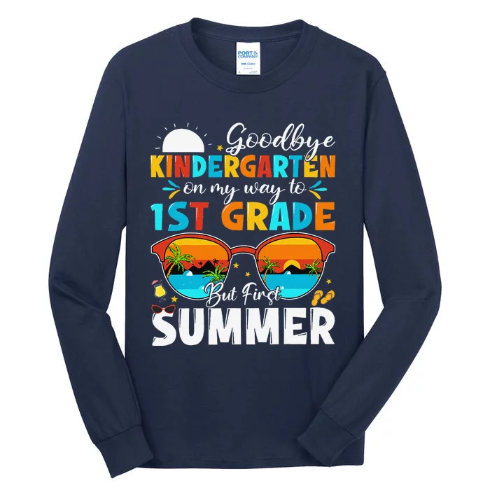 Goodbye Kindergarten Graduation To 1st Grade Hello Summer Tall Long Sleeve T-Shirt