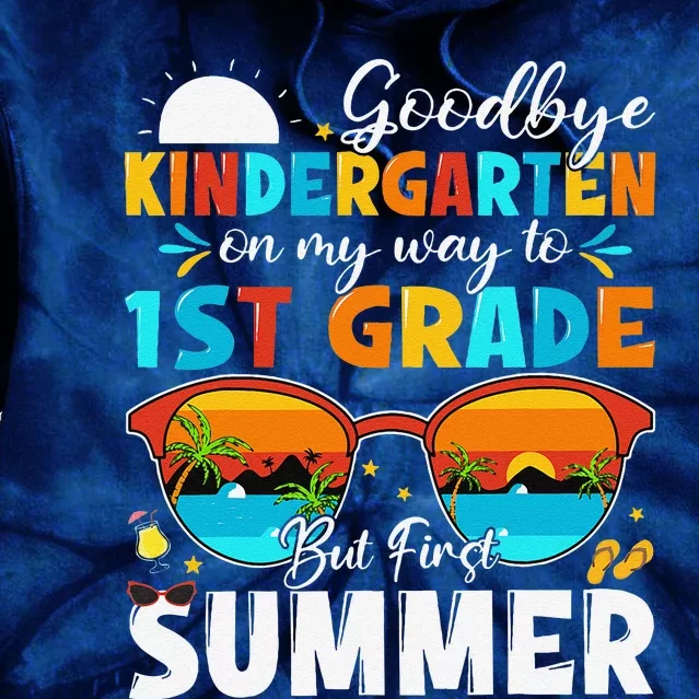 Goodbye Kindergarten Graduation To 1st Grade Hello Summer Tie Dye Hoodie