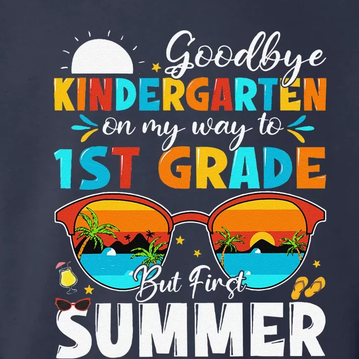 Goodbye Kindergarten Graduation To 1st Grade Hello Summer Toddler Hoodie