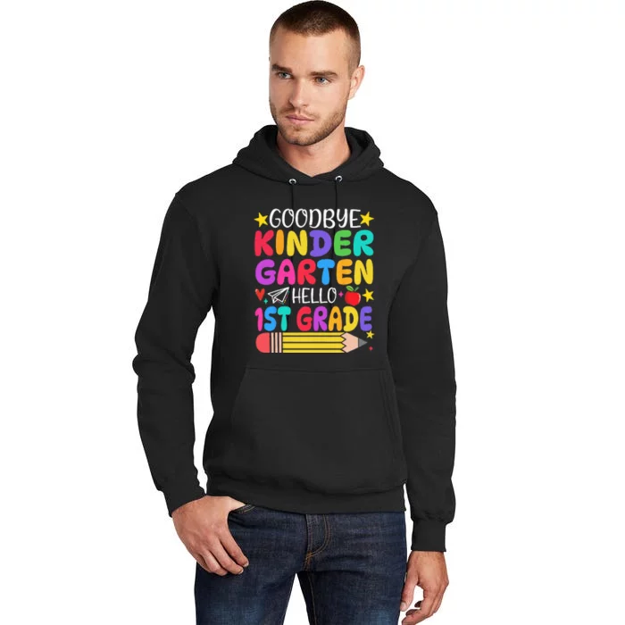 Goodbye Kindergarten Hello First Grade Graduation First Day Tall Hoodie