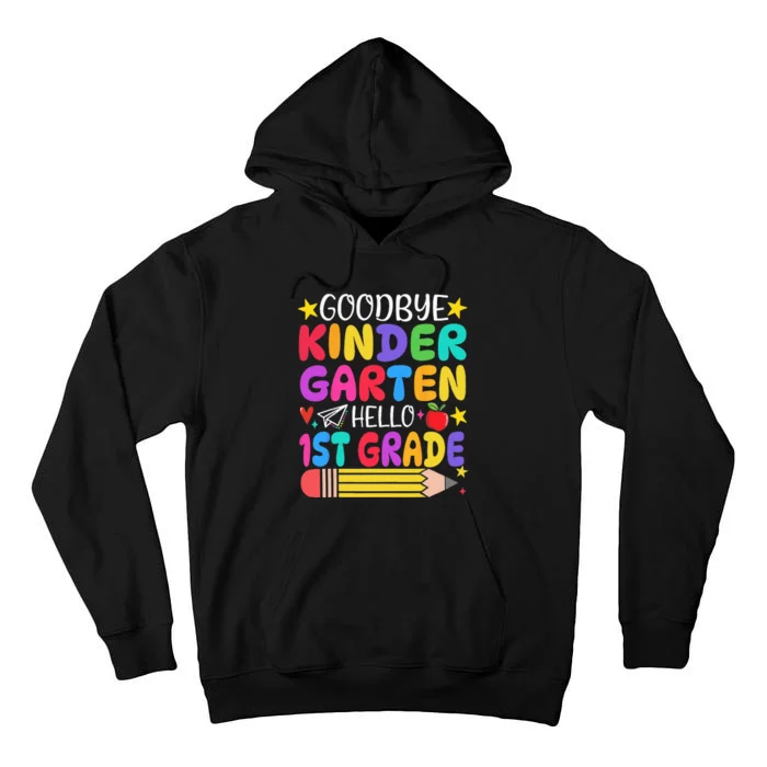 Goodbye Kindergarten Hello First Grade Graduation First Day Tall Hoodie