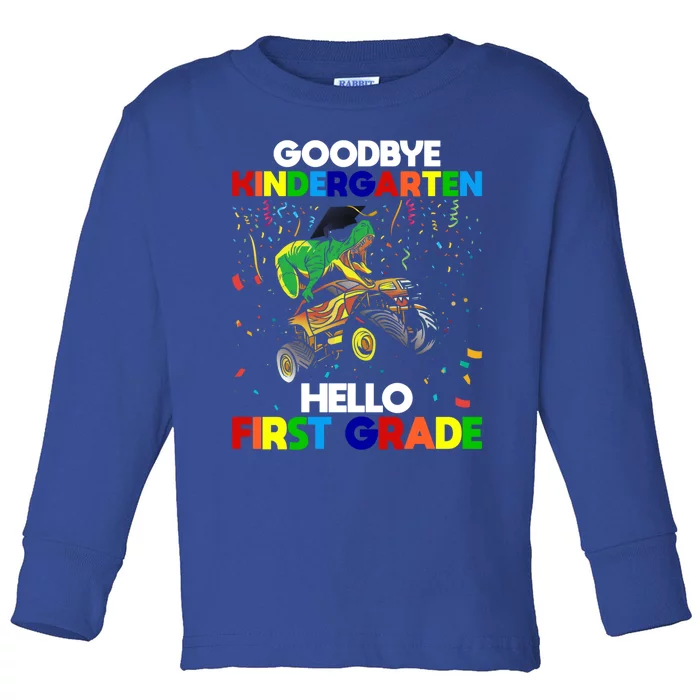 Goodbye Kindergarten Hello First Grade 1St Grade Meaningful Gift Toddler Long Sleeve Shirt