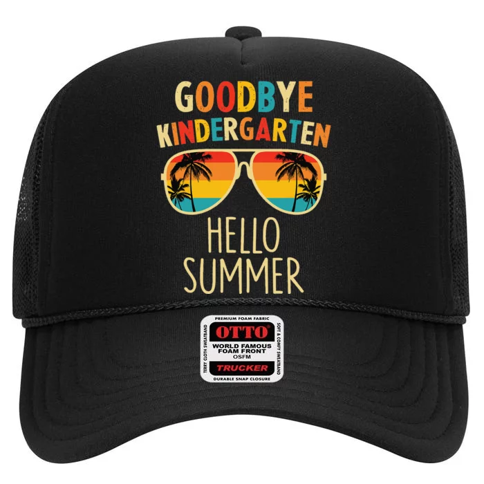 Goodbye Kindergarten Hello Summer Last Day Graduation High Crown Mesh Trucker Hat