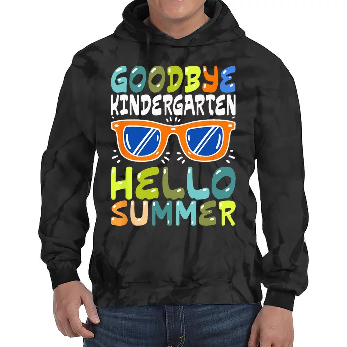 Goodbye Kindergarten Hello Summer Kinder Graduate Tie Dye Hoodie