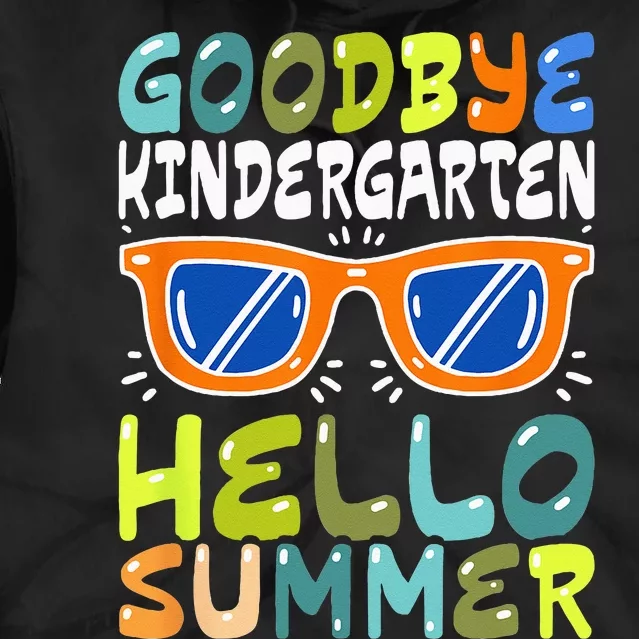 Goodbye Kindergarten Hello Summer Kinder Graduate Tie Dye Hoodie