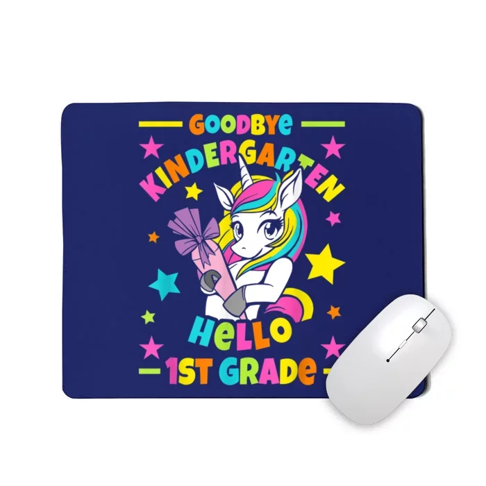 Goodbye Kindergarten Hello 1st Grade I Unicorn Mousepad