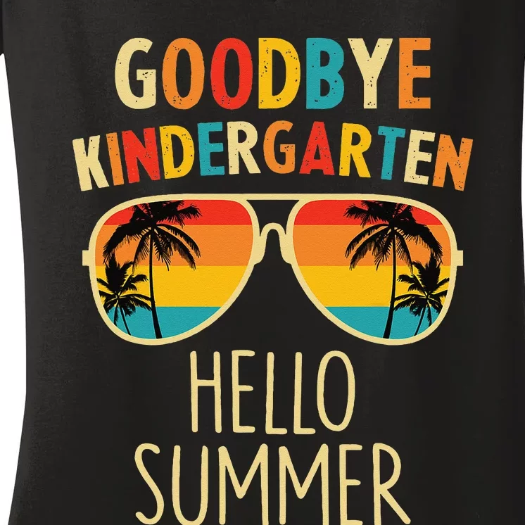 Goodbye Kindergarten Hello Summer Last Day Graduation Women's V-Neck T-Shirt