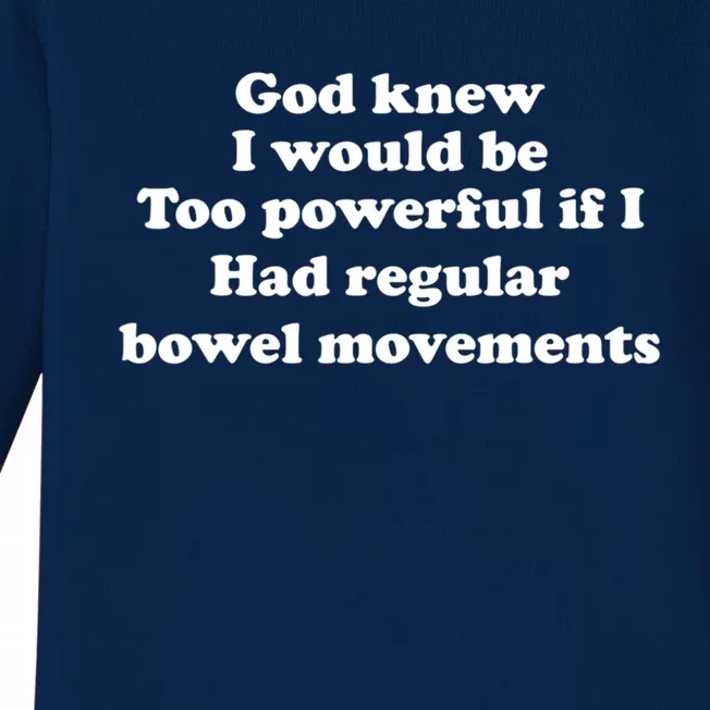 God Knew I Would Be Too Powerful If I Had Regular Bowel Cool Gift Baby Long Sleeve Bodysuit