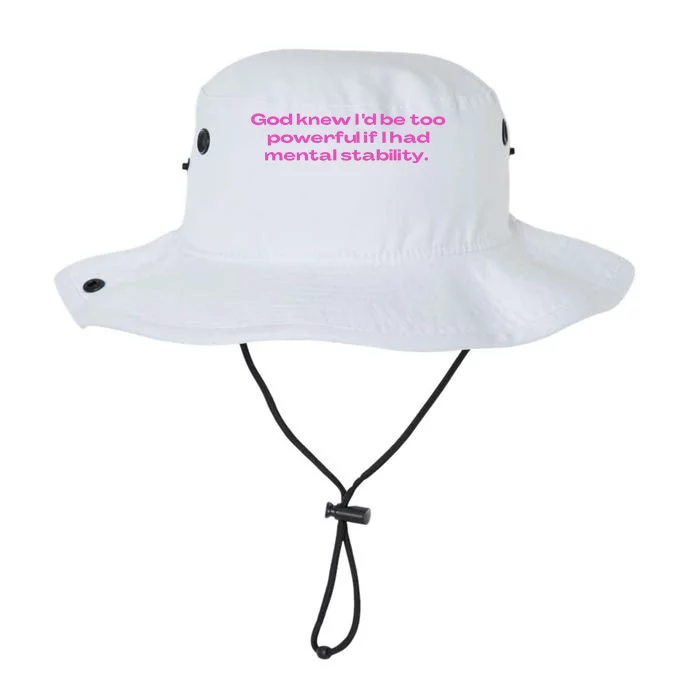 God Knew ID Be Too Powerful If I Had Mental Stability Legacy Cool Fit Booney Bucket Hat