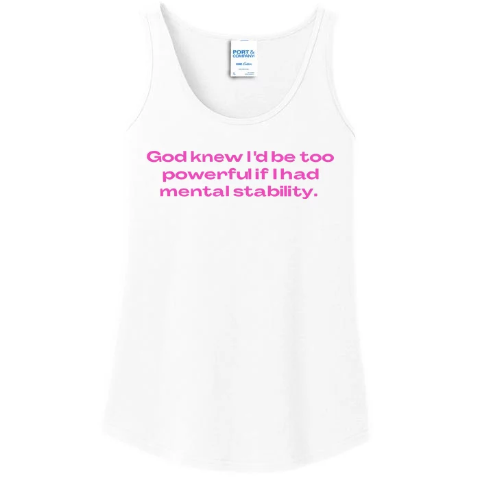 God Knew ID Be Too Powerful If I Had Mental Stability Ladies Essential Tank