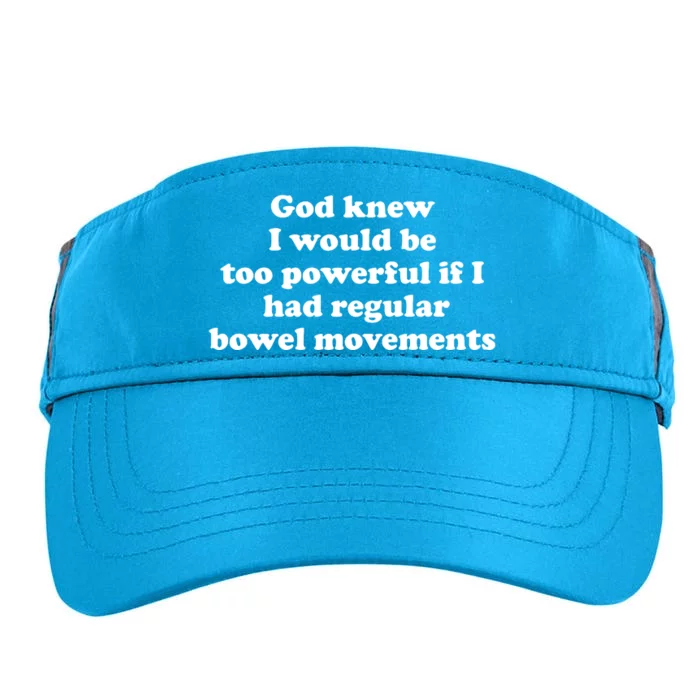 God Knew I Would Be Too Powerful If I Had Regular Bowel Movements Adult Drive Performance Visor