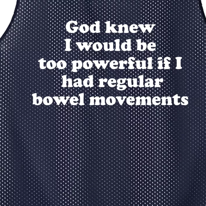 God Knew I Would Be Too Powerful If I Had Regular Bowel Movements Mesh Reversible Basketball Jersey Tank