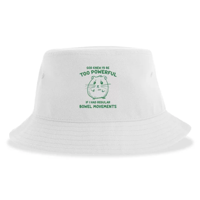 God Knew Id Be Too Powerful If I Had Regular Bowel Movements Sustainable Bucket Hat