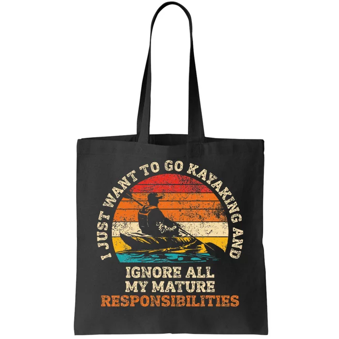 Go Kayaking Ignore Mature Responsibilities Tote Bag