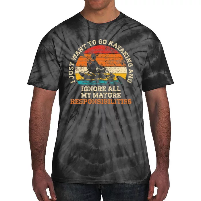 Go Kayaking Ignore Mature Responsibilities Tie-Dye T-Shirt