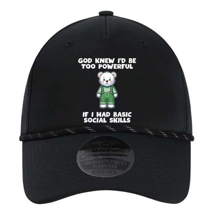 God Knew I’D Be Too Powerful If I Had Basic Social Skills Teddy Bear Performance The Dyno Cap