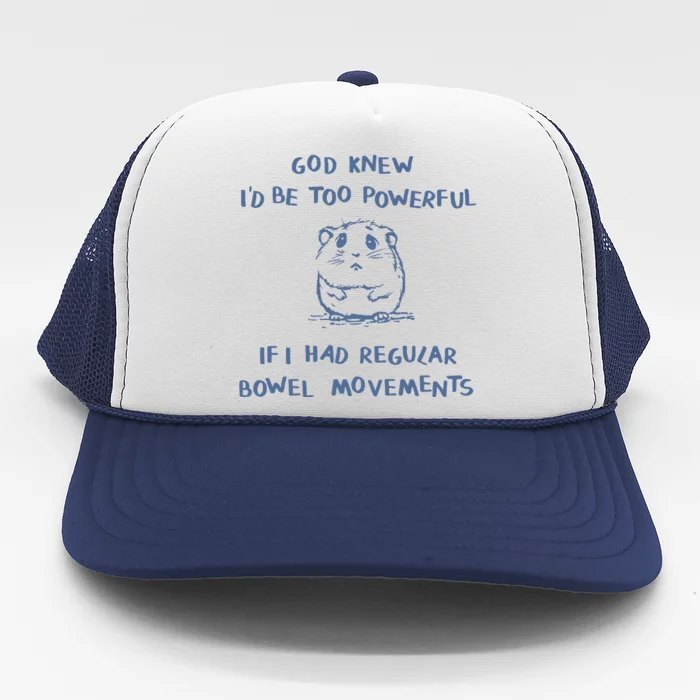 God Knew I Would Be Too Powerful Retro Trucker Hat