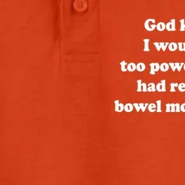 God Knew I Would Be Too Powerful If I Had Regular Bowel Movements Dry Zone Grid Performance Polo