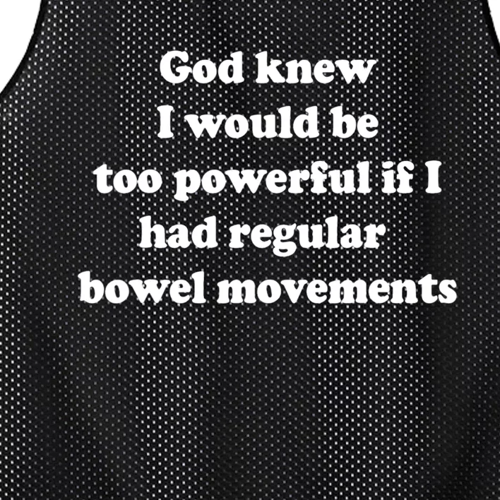 God Knew I Would Be Too Powerful If I Had Regular Bowel Move Mesh Reversible Basketball Jersey Tank