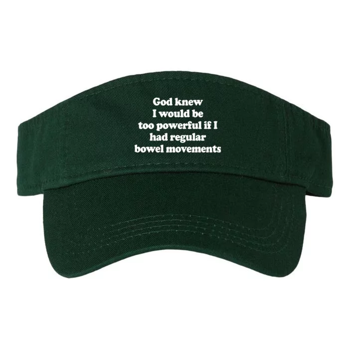 God Knew I Would Be Too Powerful If I Had Regular Bowel Valucap Bio-Washed Visor