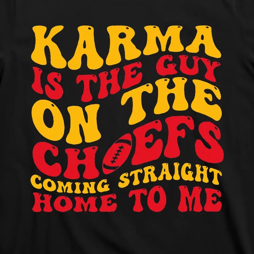 Groovy Karma Is the Guy on the Chief T-Shirt