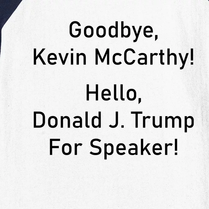 Goodbye Kevin McCarthy Hello Donald J. Trump For Speaker Baseball Sleeve Shirt