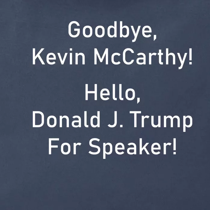 Goodbye Kevin McCarthy Hello Donald J. Trump For Speaker Zip Tote Bag