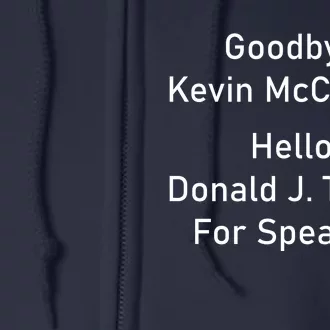 Goodbye Kevin McCarthy Hello Donald J. Trump For Speaker Full Zip Hoodie