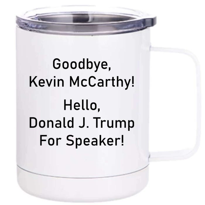 Goodbye Kevin McCarthy Hello Donald J. Trump For Speaker Front & Back 12oz Stainless Steel Tumbler Cup