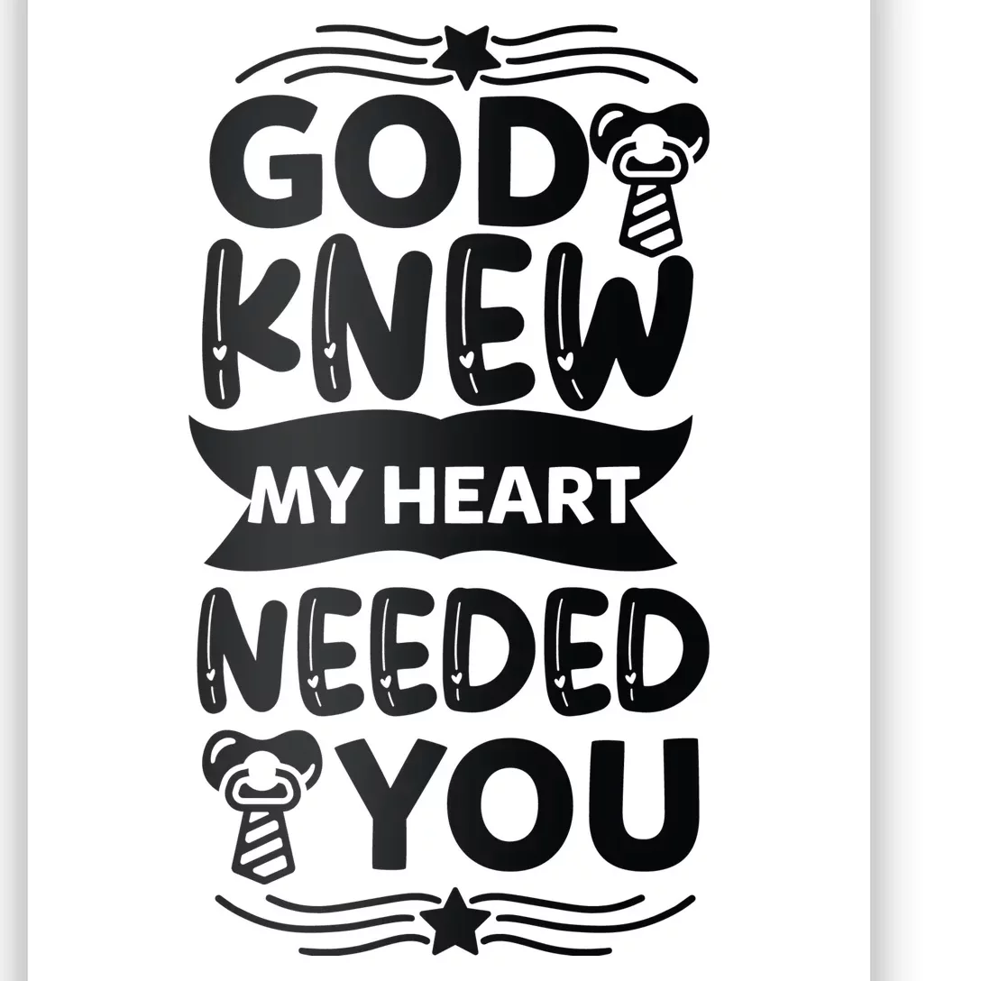 God Knew My Heart Needed You Poster