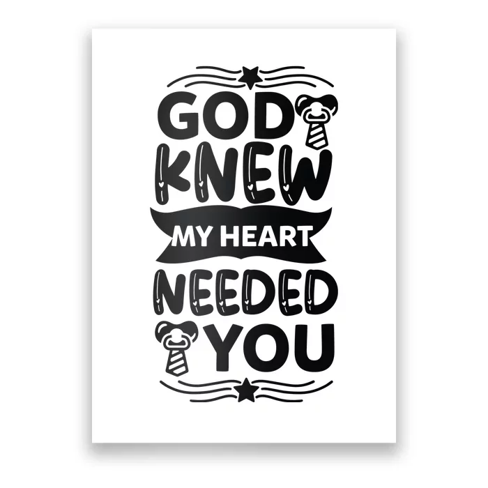 God Knew My Heart Needed You Poster