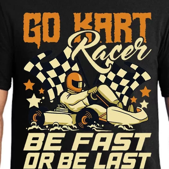 Go Kart Racer Be Fast Or Be Last Go Kart Racing Karting Pajama Set