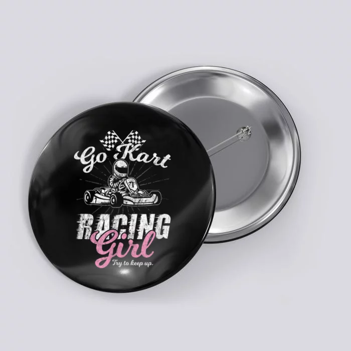 Go Kart Racing Girl Funny Sarcastic Women Girls Design Button